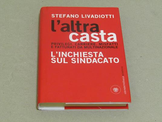 Stefano Livadiotti. L'altra casta - Stefano Livadiotti - copertina