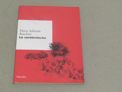 Maria Adelaide Raschini. Le cerebroteche - Maria Adelaide Raschini - copertina