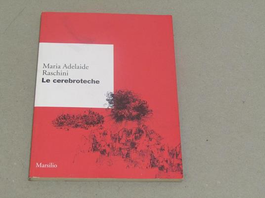 Maria Adelaide Raschini. Le cerebroteche - Maria Adelaide Raschini - copertina