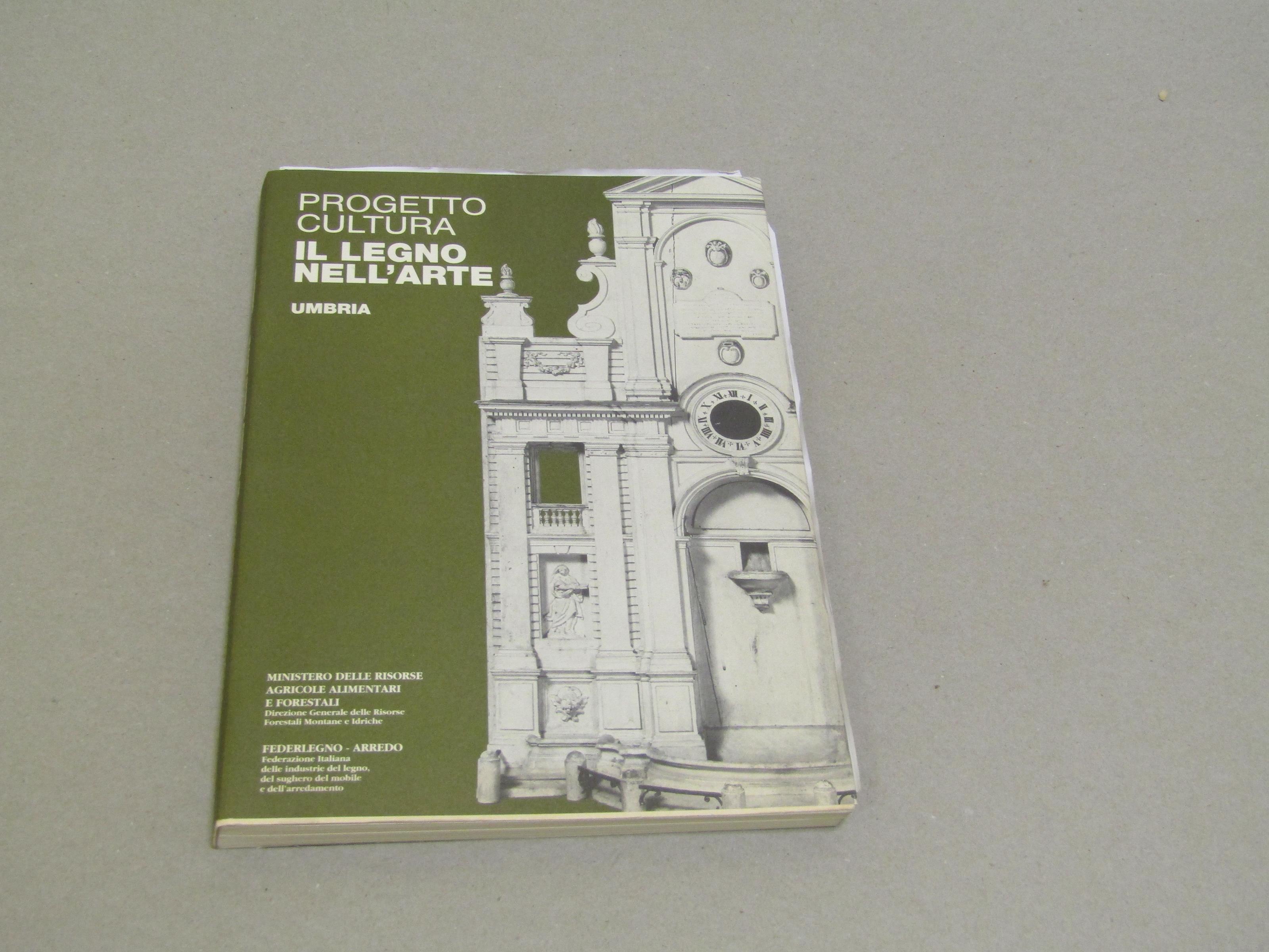 Progetto Cultura. Il Legno Nell'Arte. Umbria
