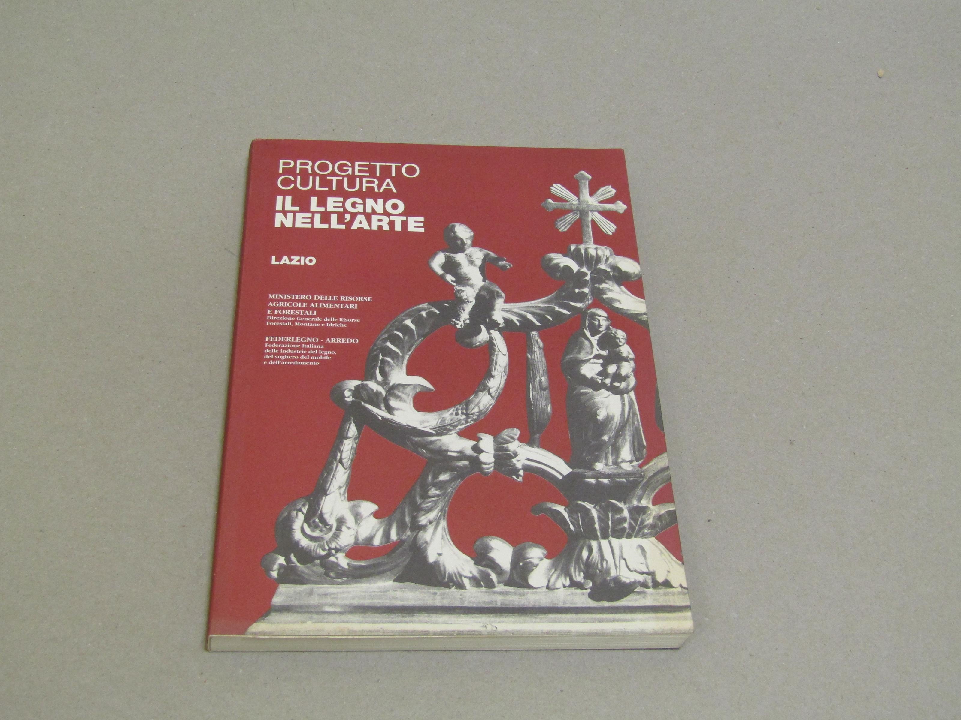 Progetto Cultura. Il Legno Nell'Arte. Lazio