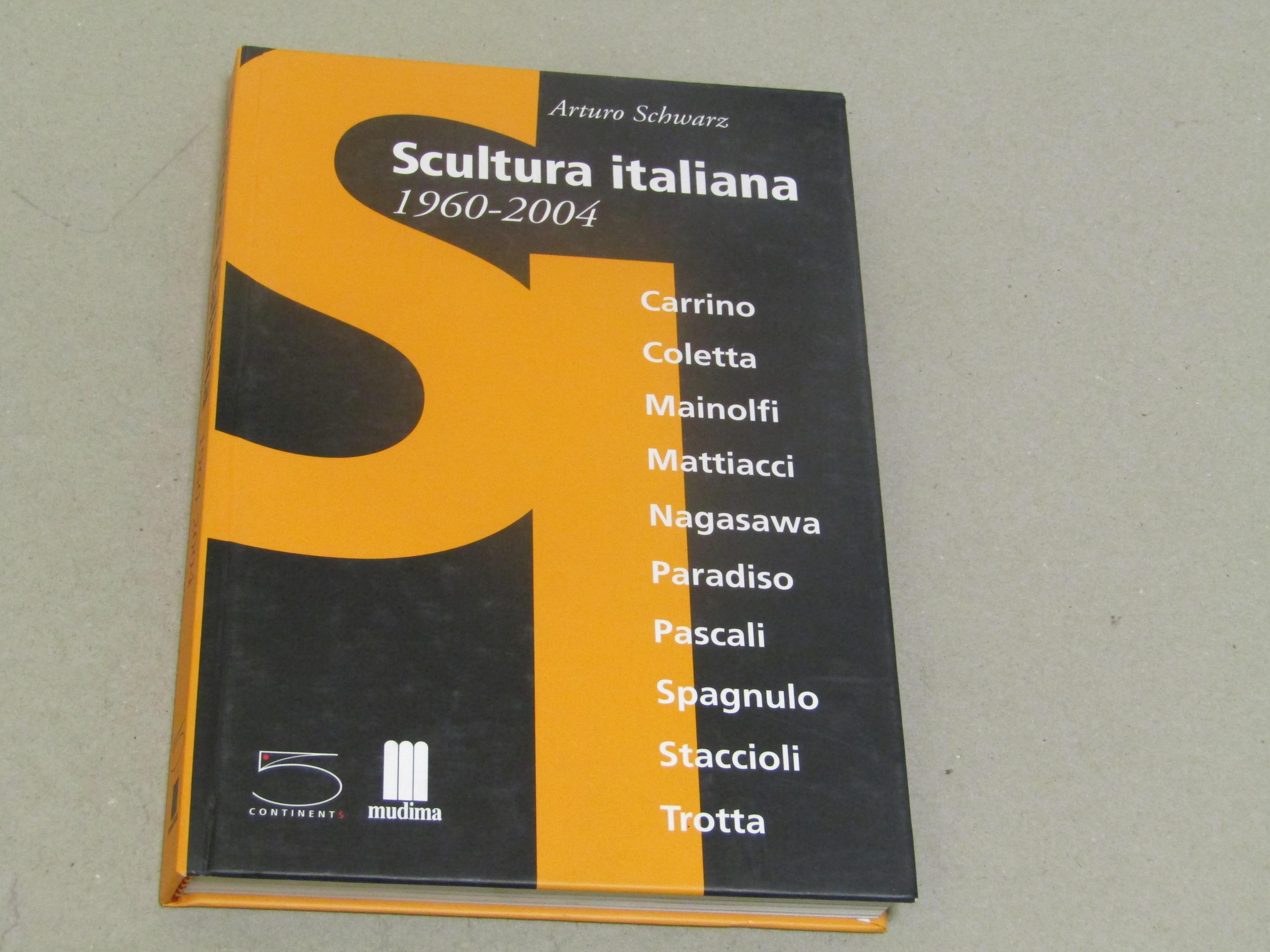 Arturo Schwarz. Scultura italiana 1960. 2004