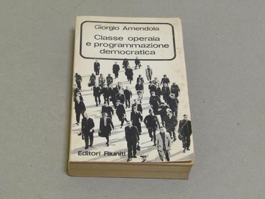 Classe Operaia E Programmazione Democratica - Giorgio Amendola - copertina
