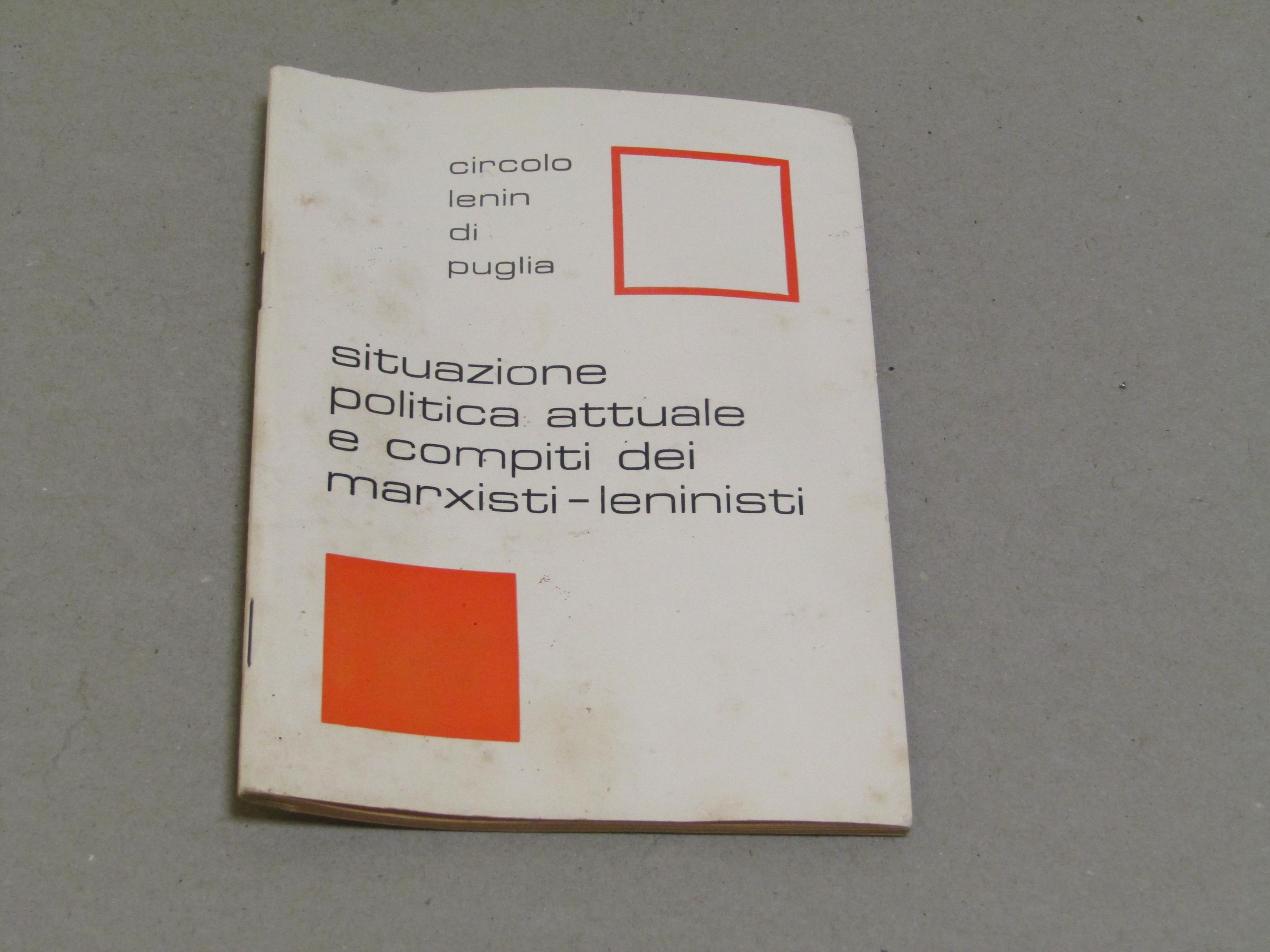 Situazione Politica Attuale E Compiti Dei Marxisti-Leninisti