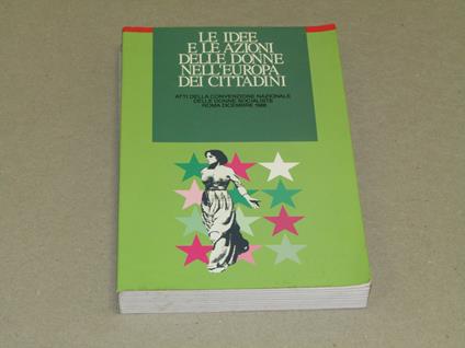 Le Le Idee E Le Azioni Delle Donne Nell'Europa Dei Cittadini - copertina