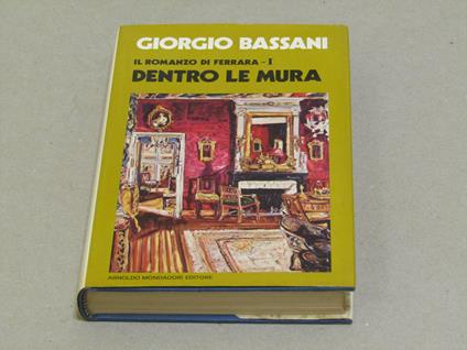 Dentro Le Mura - Giorgio Bassani - copertina