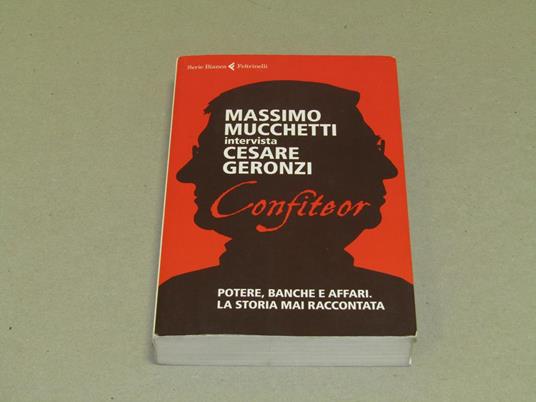 Massimo Mucchetti e Cesare Geronzi. Confiteor - Massimo Mucchetti - copertina