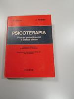 Psicoterapia. Principi Psicodinamici E Pratica Clinica
