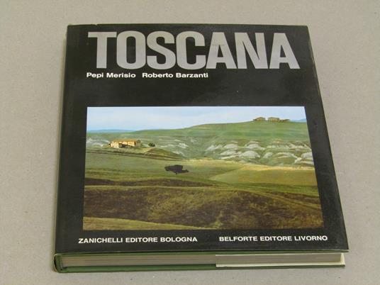 Toscana - Pepi Merisio,Roberto Barzanti - copertina