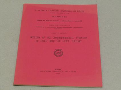 Outlines Of The Geomorphological Evolution Of Libya From The Early Tertiary - Ardito Desio - copertina