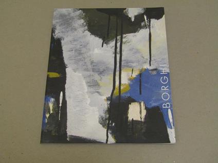 Anna Borghi Pubblicazione Edita In Occasione Della Mostra Personale Di: Boccuzzi Piero - copertina