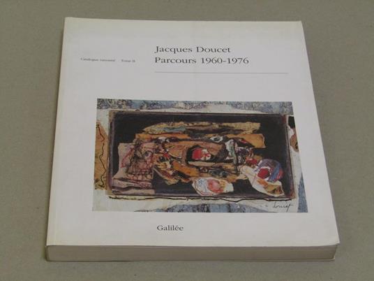 Jacques Doucet Parcours 1960 / 1976 - Catalogue Raisonné - Tome Ii - copertina