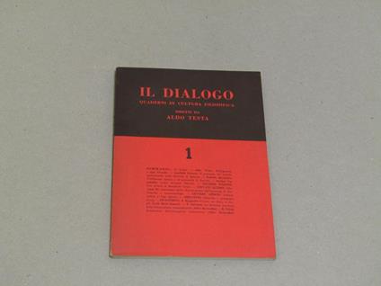 Il Il Dialogo. Quaderni Di Cultura Filosofica Diretti Da Aldo Testa - N. 1 Ottobre 1957 - copertina