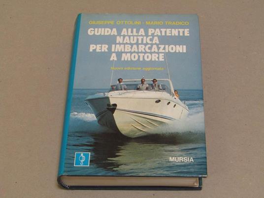 Guida Alla Patente Nautica Per Imbarcazioni A Motore - Giuseppe Ottolini - copertina
