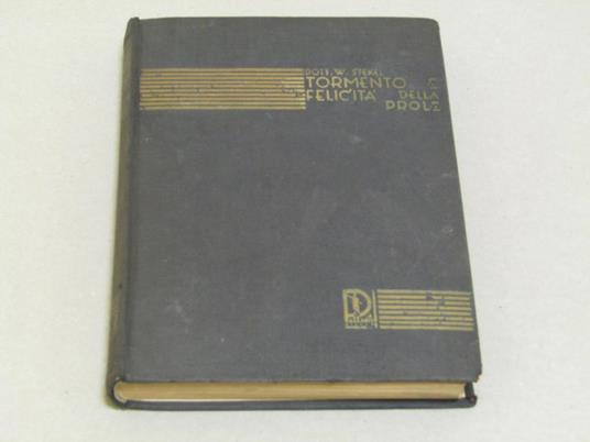 Tormento E Felicità Della Prole (Lettere Ad Una Madre) - Wilhelm Stekel - copertina