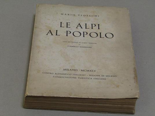Le Le Alpi Al Popolo Con Un Profilo Di Mario Tedeschi Di Camillo Giussani - Mario Tedeschi - copertina
