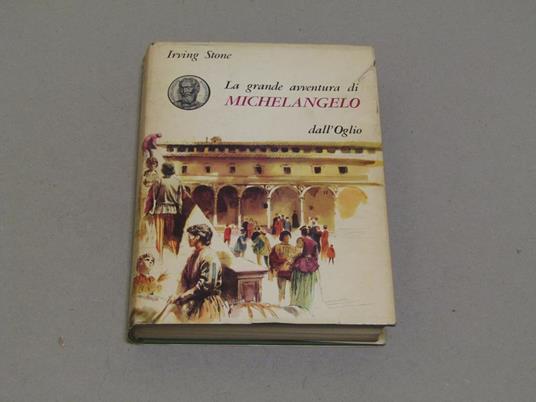 La La Grande Avventura Di Michelangelo Disegni Di Joseph Cellini - Irving Stone - copertina