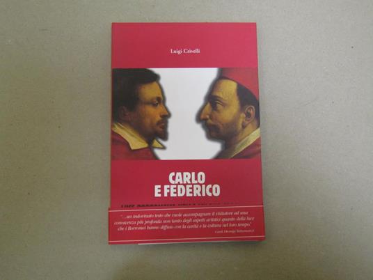 Luigi Crivelli. Carlo e Federico - Luigi Crivelli - copertina