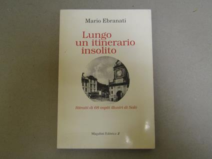 Lungo Un Itinerario Insolito - Mario Ebranati - copertina