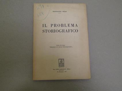 Il Il Problema Storiografico Estratto Dal Volume " Questioni Di Storia Contemporanea " - Ferdinando Vegas - copertina