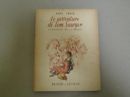 Le Le Avventure Di Tom Sawyer Traduzione Di Maria Silvi - Illustrazioni Di L. Maraja - Mark Twain - copertina