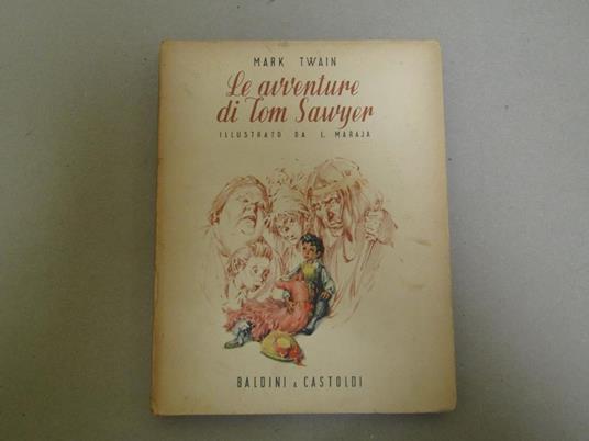 Le Le Avventure Di Tom Sawyer Traduzione Di Maria Silvi - Illustrazioni Di L. Maraja - Mark Twain - copertina