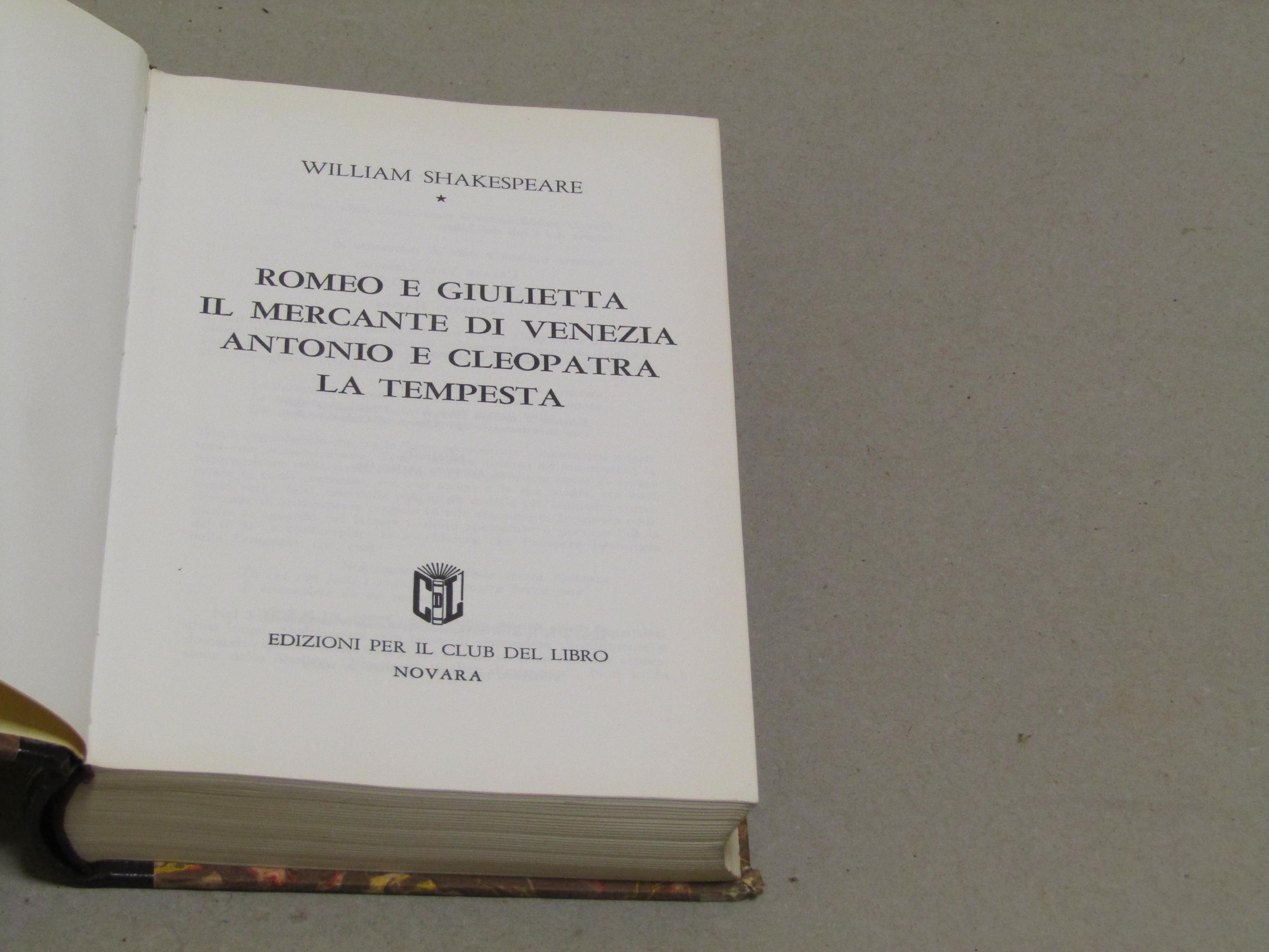 William Shakespeare. Romeo e Giulietta, Il mercante di Venezia, Antonio e Cleopatra, La tempesta