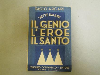 Vette umane, il genio, l'eroe, il santo - Paolo Arcari - copertina