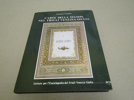 L' arte della stampa nel Friuli Venezia Giulia - Giovanni Comelli - copertina