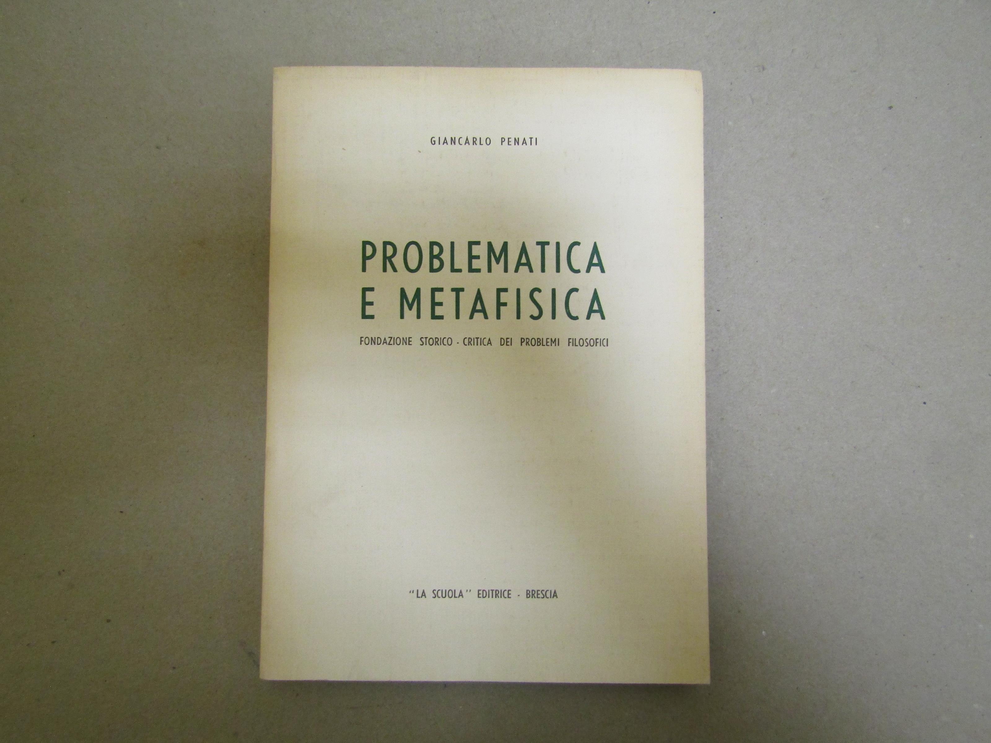 Problematica E Metafisica Fondazione Storico - Critica Dei Problemi Filosofici