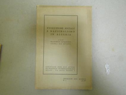 Evoluzione Sociale E Nazionalismo In Algeria - Francesco Cataluccio - copertina
