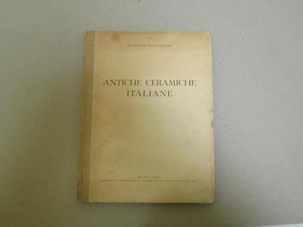 Antiche Ceramiche Italiane - Giuseppe Morazzoni - copertina