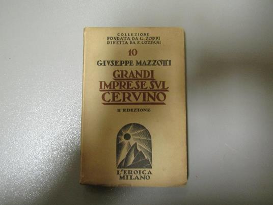 Giuseppe Mazzotti. Grandi imprese sul cervino - Giuseppe Mazzotti - copertina