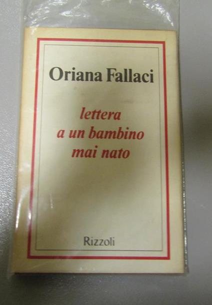 Oriana Fallaci. lettera a un bambino mai nato - Oriana Fallaci - copertina