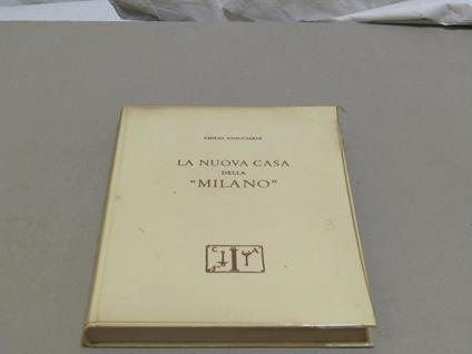 La nuova casa della "Milano" - Emilio Guicciardi - copertina