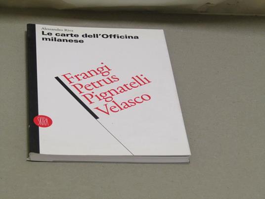 Alessandro Riva. Le carte dell'Officina milanese - Alessandro Riva - copertina