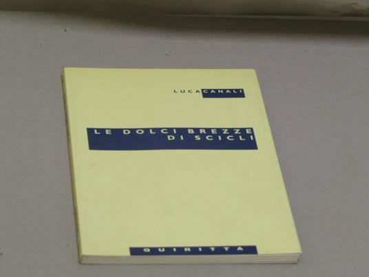 Luca Canali. Le dolci brezze di Scicli. I edizione - Luca Canali - copertina