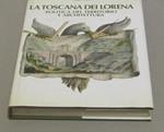 Carlo Cresti. La toscana dei Lorena. Politica del territorio e architettura. Edizione speciale