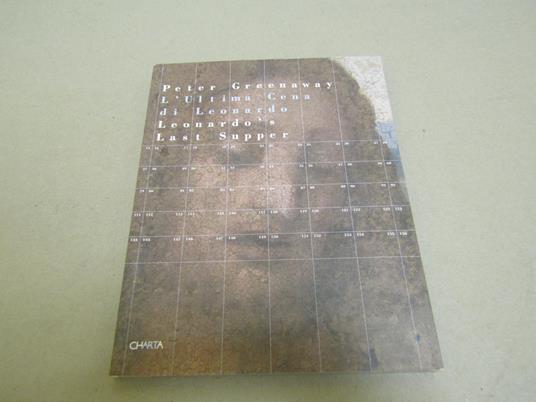 Peter Greenaway. L'Ultima Cena di Leonardo / Leonardòs Last Supper. Charta. 2008 - Peter Greenaway - copertina