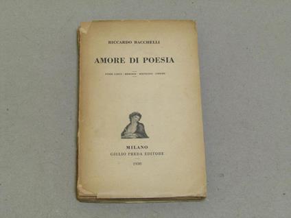 Riccardo Bacchelli. Amore di poesia. ed. num., ns copia 253 - Riccardo Bacchelli - copertina