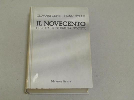 Getto - Solari. Il Novecento. Cultura, letteratura, società - Giovanni Getto - copertina