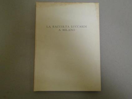 La La Raccolte Luccardi A Milano - Costantino Luccardi - copertina