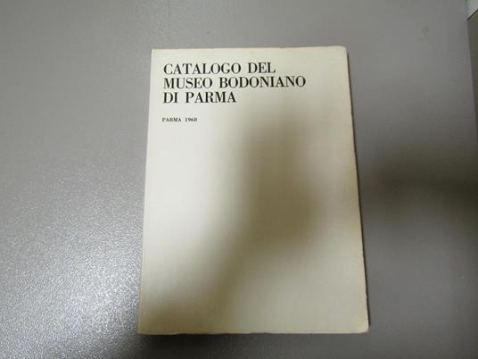 Catalogo Del Museo Bodoniano Di Parma - copertina