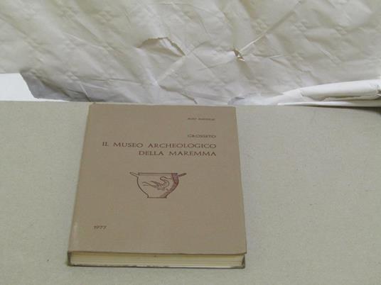 Grosseto Il Museo Archeologico Della Maremma - Aldo Mazzolai - copertina