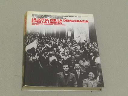 Aa. Vv. La Lotta Per La Democrazia E Per La Libertà - copertina