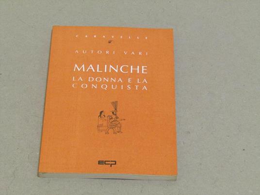 Aa. Vv. Malinche. La Donna E La Conquista - copertina