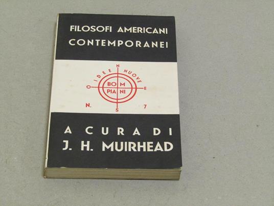 J. H. Muirhead (A Cura Di). Filosofi Americani Contemporanei - copertina