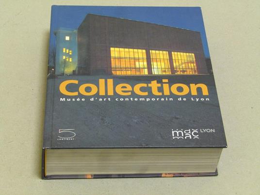 Aa. Vv. Collection. Musée D'Art Contemporain De Lyon. 5 Continents. 2009 - I - copertina