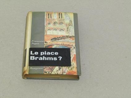 Francoise Sagan. Le piace Brahms? - Françoise Sagan - copertina