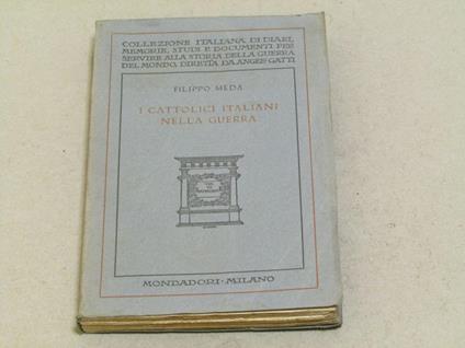 I Cattolici Italiani nella Guerra - Filippo Meda - copertina